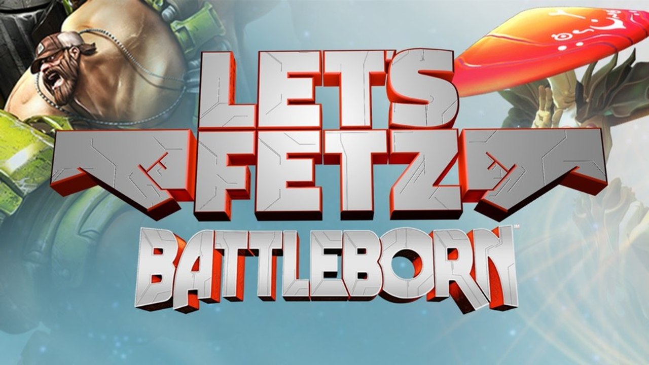 Battleborn Let's Fetz - Die Highlights