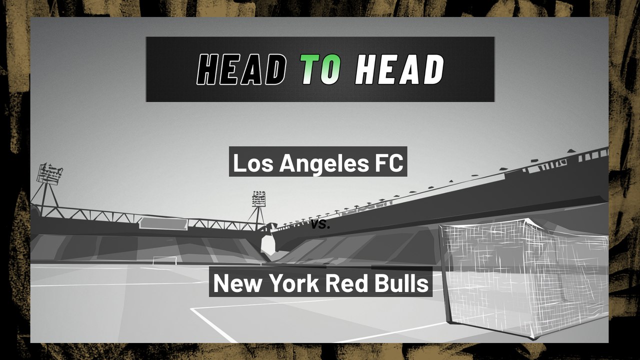 Los Angeles FC vs New York Red Bulls: Both Team...