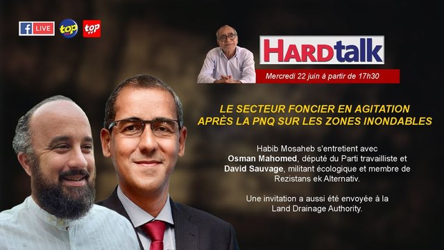 Hard Talk : Le secteur foncier en agitation après la Private Notice Question sur les zones inondables.