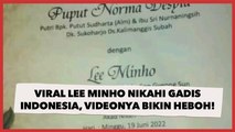 Viral Lee Minho Nikahi Gadis Indonesia, Videonya Bikin Heboh!