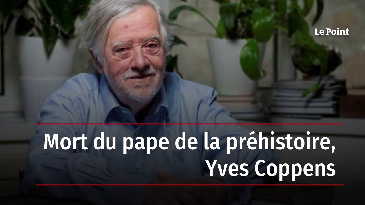 Mort du pape de la préhistoire Yves Coppens