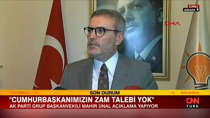 AK Partili Ünal'dan maaş ve ek bütçe tartışmalarıyla ilgili açıklama: Cumhurbaşkanımız talep etmedi