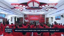 Megawati : Kalau Masih Ada Yang Ngomong ....Koalisi, Out!