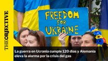 La guerra en Ucrania cumple 120 días y Alemania eleva la alarma por la crisis del gas