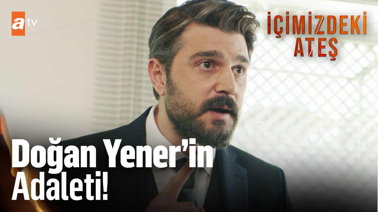 Adaletsizliğin karşısında tavrı net bir isim Doğan Yener! - İçimizdeki Ateş 1. Bölüm