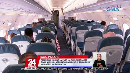 Paniningil ng mas mataas na fuel surcharge simula Hulyo, aprubado na ng CAB; ilang airline, nag-apply na para diyan | 24 Oras