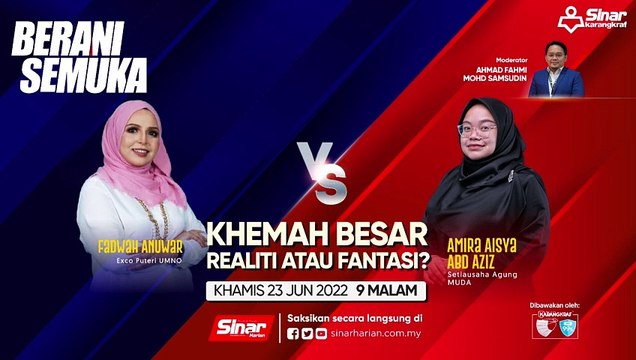 [LIVE] Khemah besar: Realiti atau fantasi?