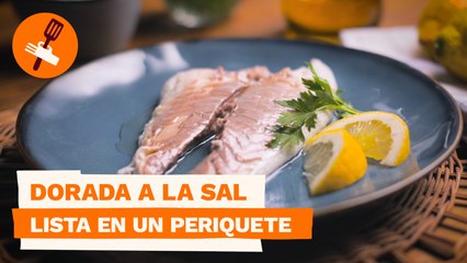 Dorada a la sal lista en un periquete
