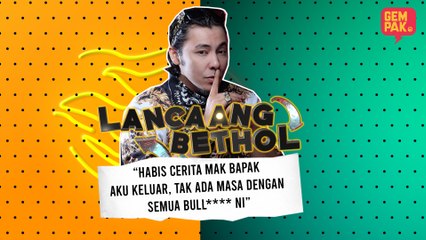 Lancang Bethol | Syamsul Yusof - "Habis cerita mak bapak aku keluar, i have no time for this bull***