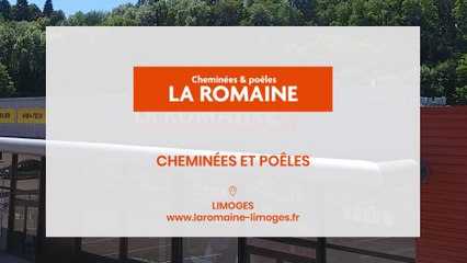 La ROMAINE, cheminées et poêles à Limoges.