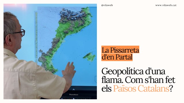 La Pissarreta d'en Partal: geopolítica d'una flama. Com s'han fet els Països Catalans?