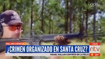 ¿Crimen organizado en Santa Cruz?