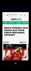 Konten bola di Tiktok akan dihapus❓mangandung copyright❓