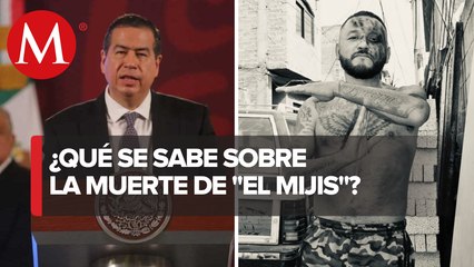 Sigue investigación sobre muerte de ‘El Mijis’; no se descarta nada: SSPC