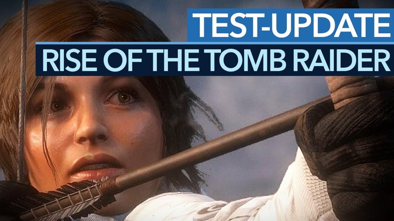 Rise of the Tomb Raider  - Test der PC-Version