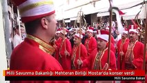 Milli Savunma Bakanlığı Mehteran Birliği Mostar'da konser verdi