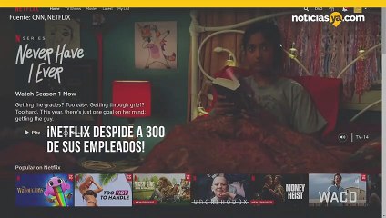 Netflix está despidiendo a 300 empleados en medio de un año difícil para el gigante del streaming