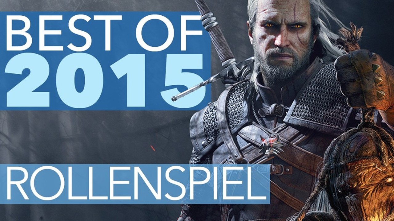 Best of 2015: Rollenspiele - Das sind die besten RPGs des Jahres