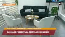 El INCADE presenta la Escuela de Negocios