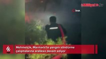 Mehmetçik, Marmaris’te yangını söndürme çalışmalarına aralıksız devam ediyor