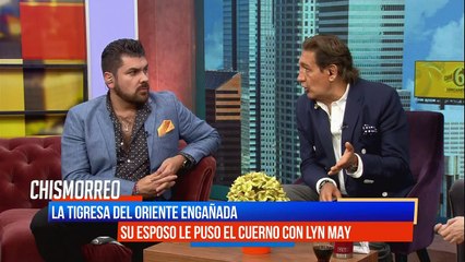"Mi esposo me puso el cuerno con Lyn May" 'La Tigresa del Oriente'