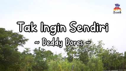 Deddy Dores - Tak Ingin Sendiri (Official Lyric Video)