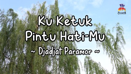 Djadjat Paramor - Ku Ketuk Pintu Hatimu (Official Lyric Video)