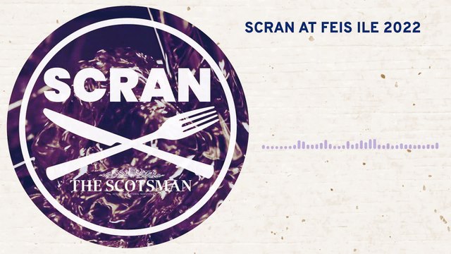 Scran at Feis Ile 2022 | Scran Food and Drink Podcast