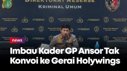 Polisi Imbau Kader GP Ansor Tak Konvoi ke Gerai Holywings