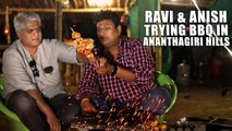Ravi Anish Explore Foot hills of Ananthagiri  | BBQ  Soulful Food | Street Byte | Silly Monks