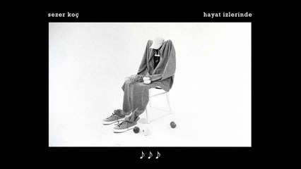Sezer Koç - Hayat İzlerinde (Official Lyric Video)