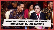 Megawati Heran dengan Jokowi Kurus Tapi Tahan Banting