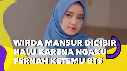 Wirda Mansur Dicibir Halu karena Ngaku Pernah Ketemu BTS