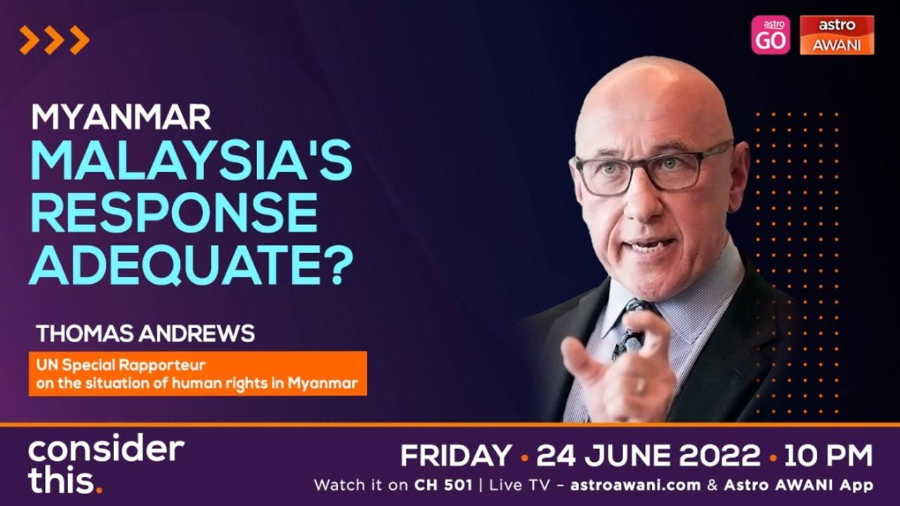 Consider This: Myanmar (Part 1) - Human Rights Rapporteur Visits Malaysia