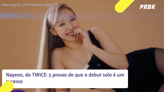 Nayeon, do TWICE: 5 provas de que o debut solo é um sucesso