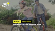 #TDF2022 - La Métropole Européenne de Lille & Le Tour de France
