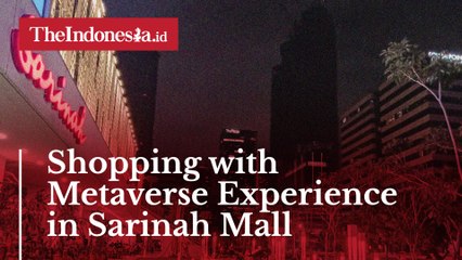 Shopping with Metaverse Experience in Sarinah Mall