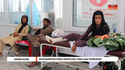 Gempa Bumi | Afghanistan perlu bantuan, lima lagi terbunuh