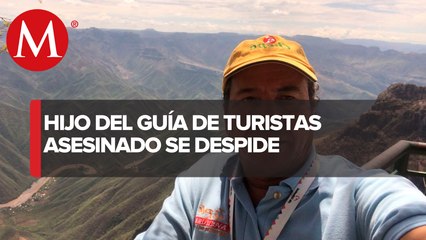 Así se despidió el hijo del guía de turistas asesinado en Chihuahua