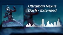 OST Ultraman Nexus - Dash - Extended