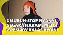 Disuruh Stop Nyanyi gegara Musik Haram, Melly Goeslaw Balas Mak Jleb: Azan Aja Ada Melodinya