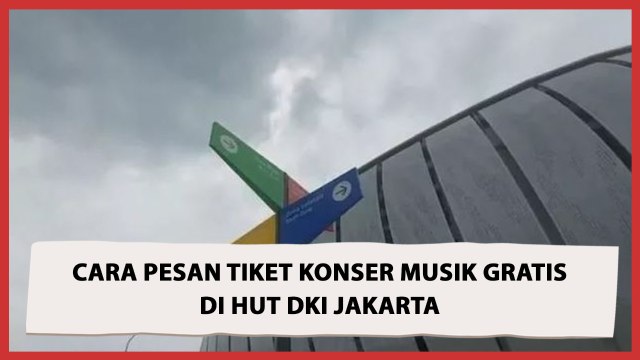 Puncak HUT ke-495 Jakarta: Pemprov Gelar Konser Musik Gratis di JIS, Berikut Cara Beli Tiketnya!