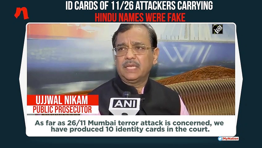 10 ID cards of 26/11 attackers carrying Hindu names were fake: Ujjwal Nikam