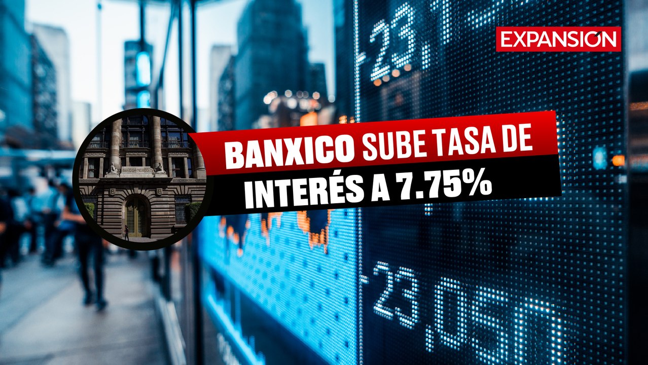 ¡HISTÓRICO! BANXICO SUBE la TASA de INTERÉS a 7.75% | ÚLTIMAS NOTICIAS