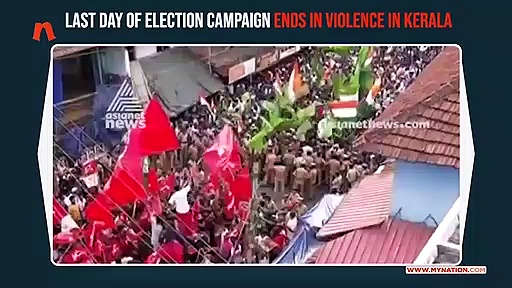 Kerala: Violence erupts in state on final day of campaign