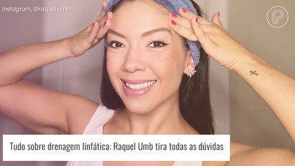 Guia definitivo da drenagem linfática corporal e facial: especialista Raquel Umb tira todas as dúvidas!
