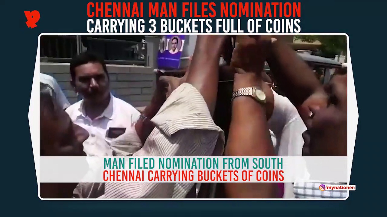 Chennai man files nomination carrying 3 buckets full of coins