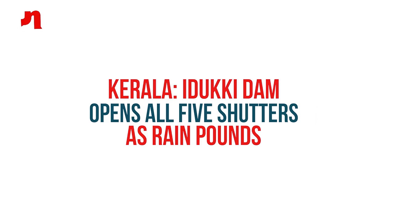 Kerala: Idukki dam opens all five shutters as rain pounds