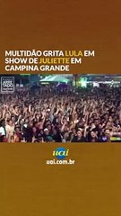 Multidão grita nome de Lula em show de Juliette