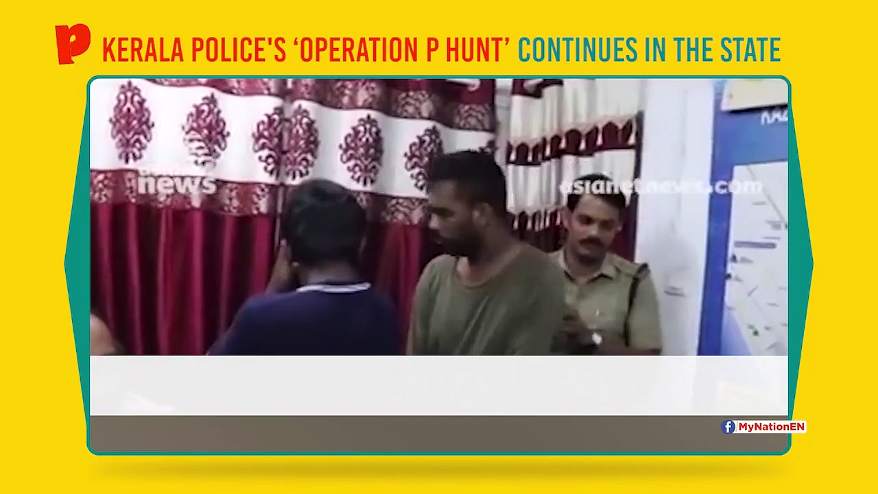 ‘Operation P Hunt’ raid continues in Kerala, 20 arrested